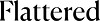 Flattered /Fashionnet