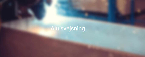 Specialiseret i alu svejsning