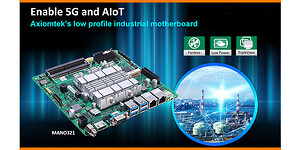 Let us introduce the MANO321, a fanless, low-profile mini-ITX Industrial motherboard with 5G capability that can be a flexible piece to develop IoT environments - manufacturing industry.