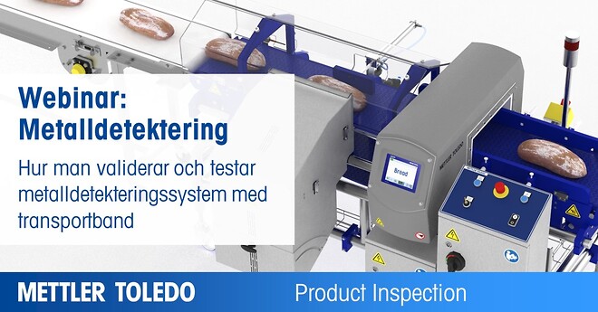 Mettler-Toledo, metalldetektering, metalldetektor, produktion, uptime, produktinspektion, produktsäkkerhet inspektion, kvaltiet, QA, krav